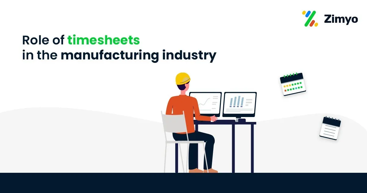 Timesheets Management- Role of timesheets in the Manufacturing Industry