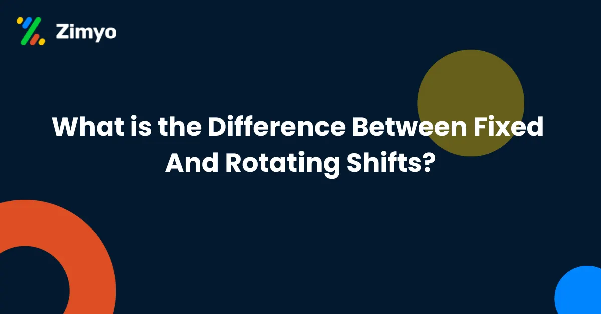 What is the Difference between Fixed and Rotating Shifts?