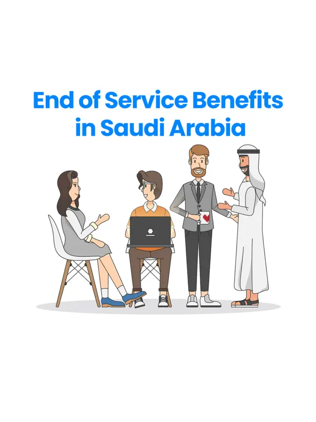 End of Service Benefits in Saudi Arabia: 2025 Guide- Zimyo Web Stories