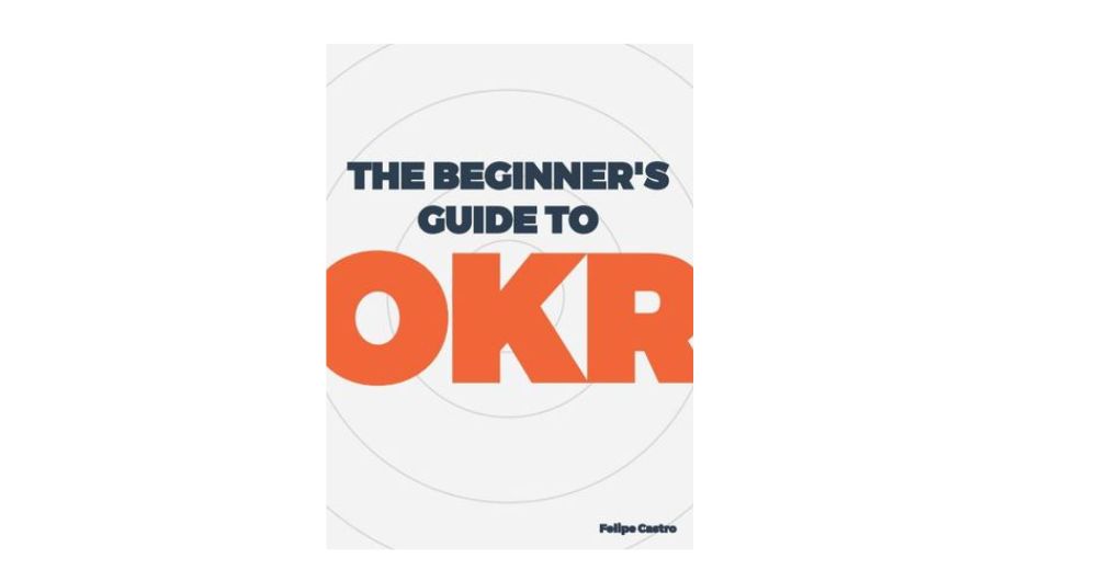 The Beginner's Guide To OKR 