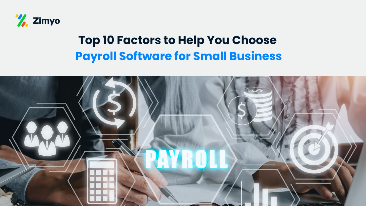 Top 10 Factors to Help You Choose Payroll Software for Small Business