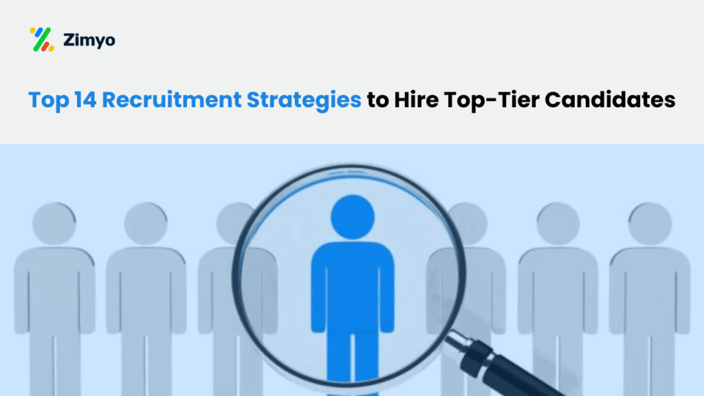 Top 14 Recruitment Strategies to hire top-tier candidates ​